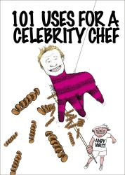 Book cover of 101 Uses for a Celebrity Chef by Andy Watt
