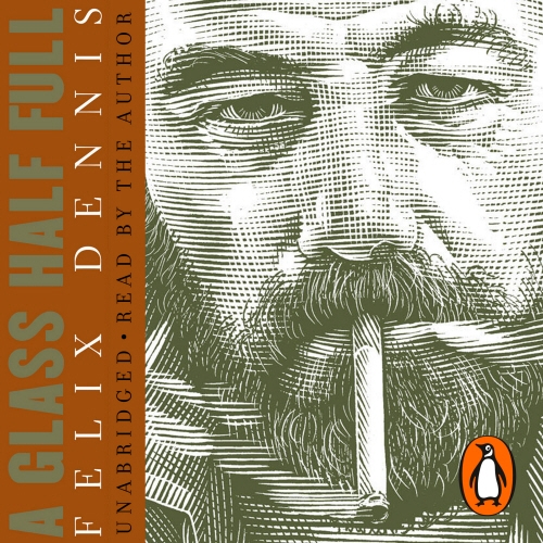 Book cover of A Glass Half Full by Felix Dennis