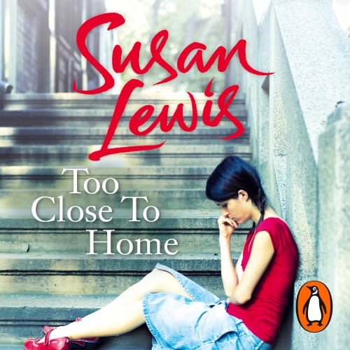 Book cover of Too Close To Home by Susan Lewis