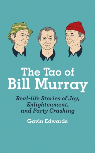 Book cover of The Tao of Bill Murray by Gavin Edwards