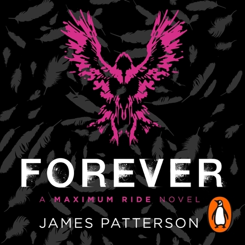 Book cover of Forever: A Maximum Ride Novel by James Patterson