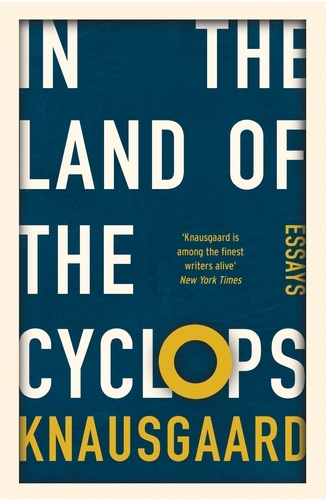 Book cover of In the Land of the Cyclops by Karl Ove Knausgaard