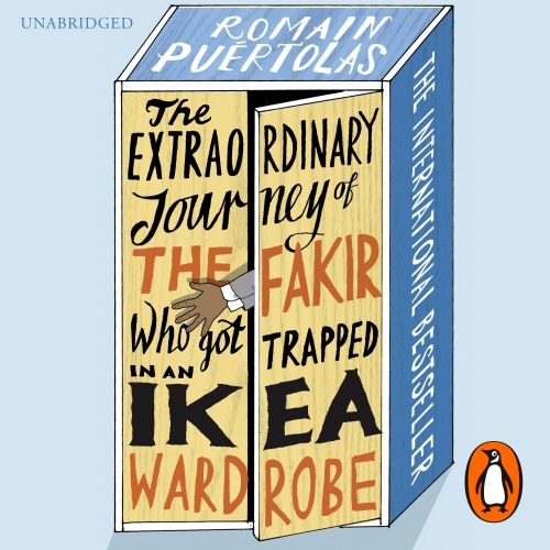 Book cover of The Extraordinary Journey of the Fakir who got Trapped in an Ikea Wardrobe by Romain Puertolas