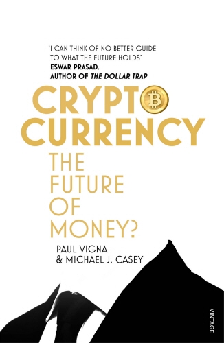 Book cover of Cryptocurrency by Paul Vigna, Michael J. Casey