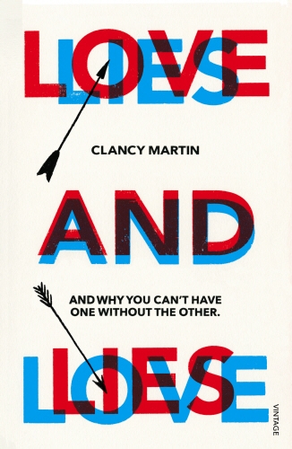 Book cover of Love and Lies by Clancy Martin