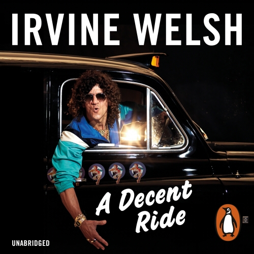 Book cover of A Decent Ride by Irvine Welsh