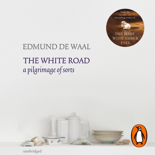 Book cover of The White Road by Edmund de Waal