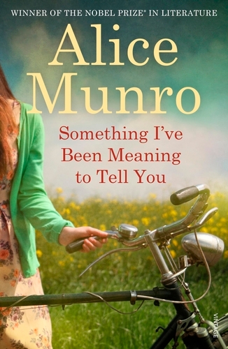 Book cover of Something I've Been Meaning to Tell You by Alice Munro