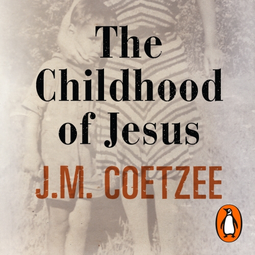 Book cover of The Childhood of Jesus by J M Coetzee