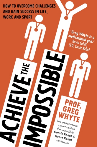 Book cover of Achieve the Impossible by Greg Whyte