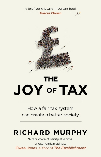 Book cover of The Joy of Tax by Richard Murphy