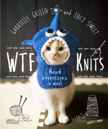 Book cover of WTF Knits by Gabrielle Grillo, Lucy Sweet