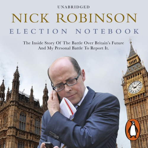 Book cover of Election Notebook by Nick Robinson