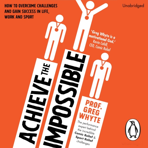 Book cover of Achieve the Impossible by Greg Whyte