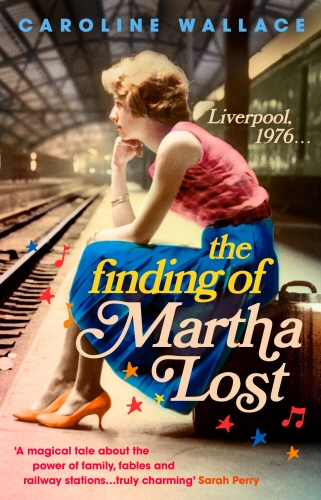 Book cover of The Finding of Martha Lost by Caroline Wallace