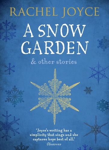 Book cover of A Snow Garden and Other Stories by Rachel Joyce