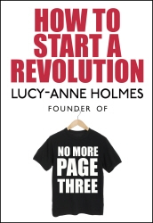 Book cover of How to Start a Revolution by Lucy-Anne Holmes