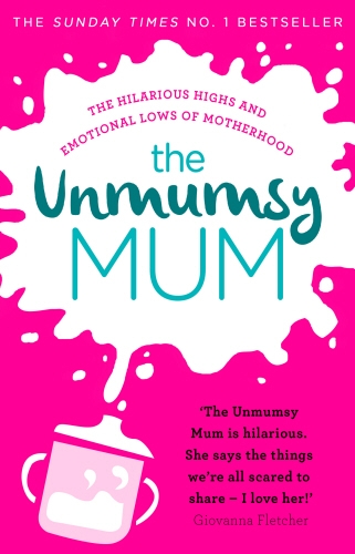Book cover of The Unmumsy Mum by The Unmumsy Mum