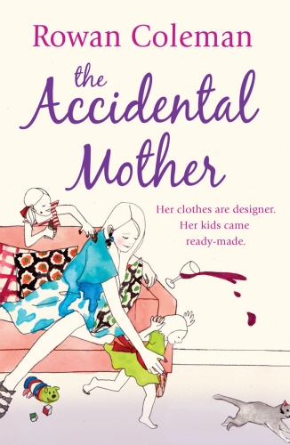 Book cover of The Accidental Mother by Rowan Coleman