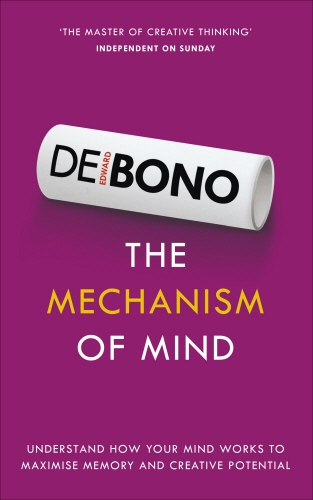 Book cover of The Mechanism of Mind by Edward de Bono