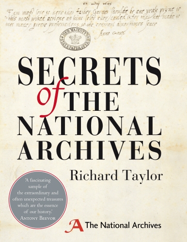 Book cover of Secrets of The National Archives by Richard Taylor, The National Archives