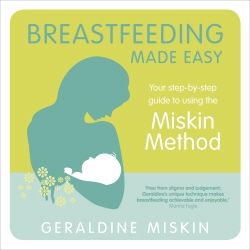 Book cover of Breastfeeding Made Easy by Geraldine Miskin