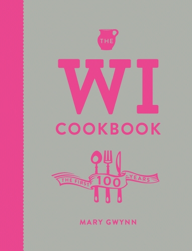 Book cover of The WI Cookbook by Mary Gwynn