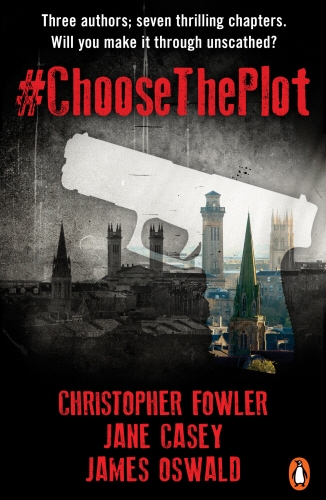 Book cover of #ChooseThePlot by Christopher Fowler, James Oswald, Jane Casey