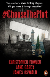 Book cover of #ChooseThePlot by Christopher Fowler, James Oswald, Jane Casey