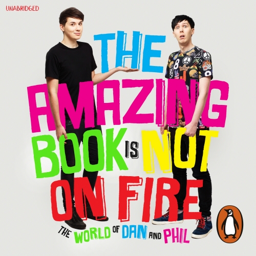 Book cover of The Amazing Book is Not on Fire by Dan Howell, Phil Lester