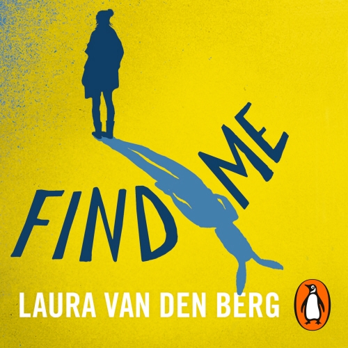Book cover of Find Me by Laura van den Berg
