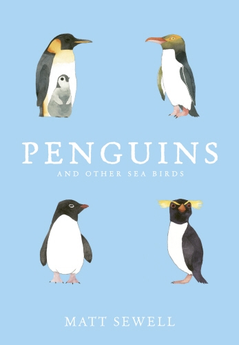 Book cover of Penguins and Other Sea Birds by Matt Sewell