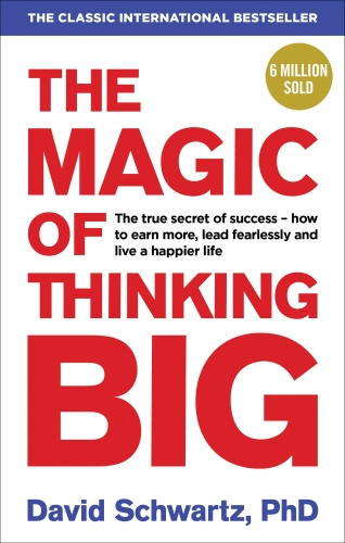 Book cover of The Magic of Thinking Big by David J Schwartz