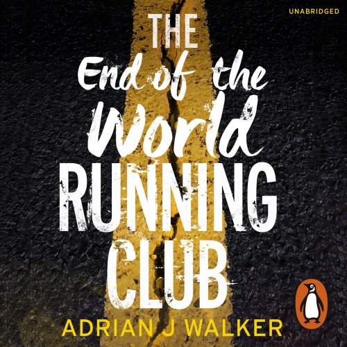 Book cover of The End of the World Running Club by Adrian J. Walker