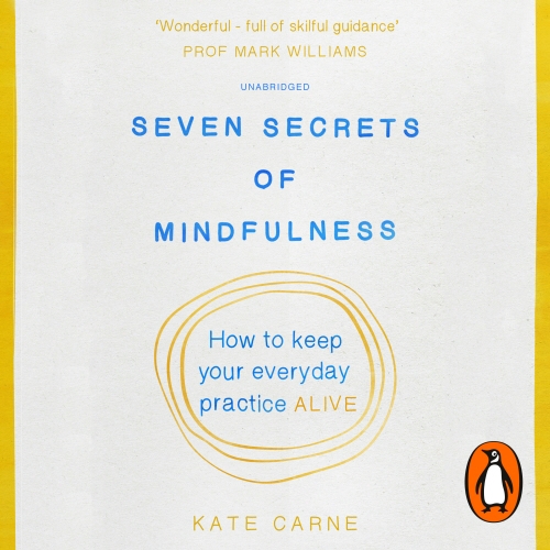 Book cover of Seven Secrets of Mindfulness by Kate Carne