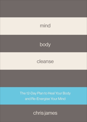 Book cover of Mind Body Cleanse by Chris James