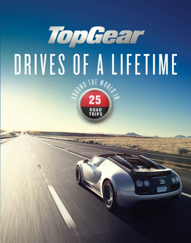 Book cover of Top Gear Drives of a Lifetime by Dan Read