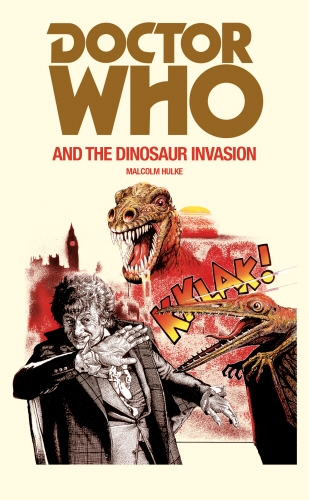 Book cover of Doctor Who and the Dinosaur Invasion by Malcolm Hulke