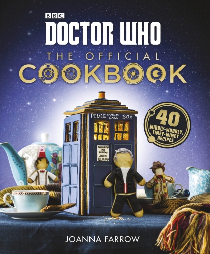Book cover of Doctor Who: The Official Cookbook by Joanna Farrow