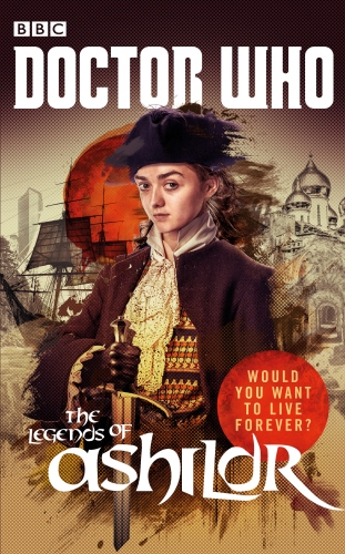 Book cover of Doctor Who: The Legends of Ashildr by Justin Richards, James Goss, David Llewellyn, Jenny T Colgan