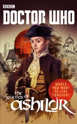 Book cover of Doctor Who: The Legends of Ashildr by Justin Richards, James Goss, David Llewellyn, Jenny T Colgan