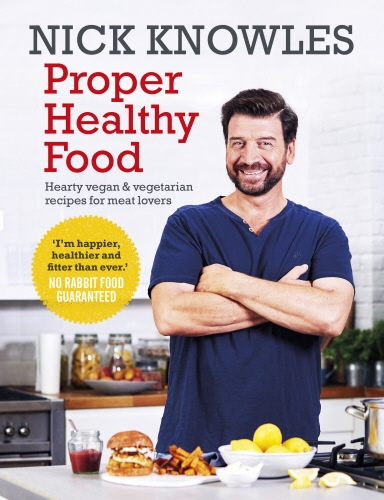 Book cover of Proper Healthy Food by Nick Knowles