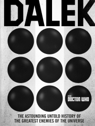 Book cover of Doctor Who: Dalek by George Mann, Justin Richards, Cavan Scott