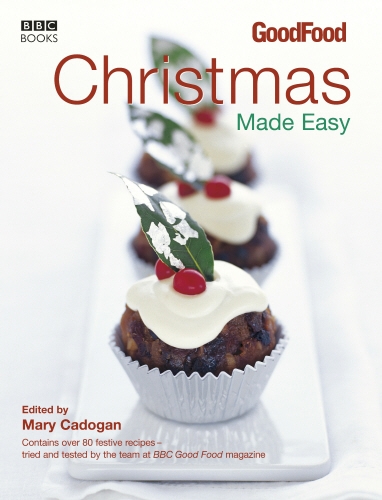 Book cover of Good Food: Christmas Made Easy by Mary Cadogan