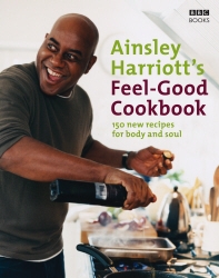 Book cover of The Feel-Good Cookbook by Ainsley Harriott