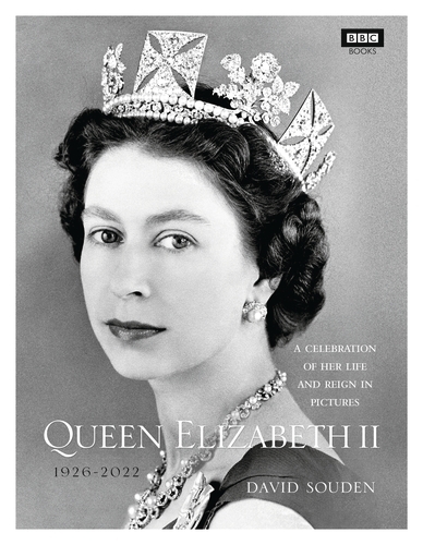 Book cover of Queen Elizabeth II: A Celebration of Her Life and Reign in Pictures by David Souden