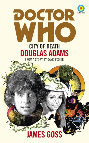Book cover of Doctor Who: City of Death (Target Collection) by James Goss