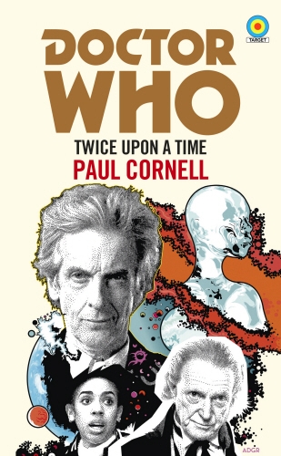 Book cover of Doctor Who: Twice Upon a Time by Paul Cornell