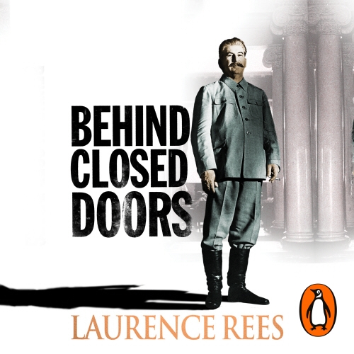 Book cover of World War Two: Behind Closed Doors by Laurence Rees