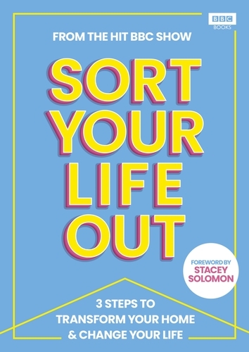 Book cover of SORT YOUR LIFE OUT by The BBC Sort Your Life Out team